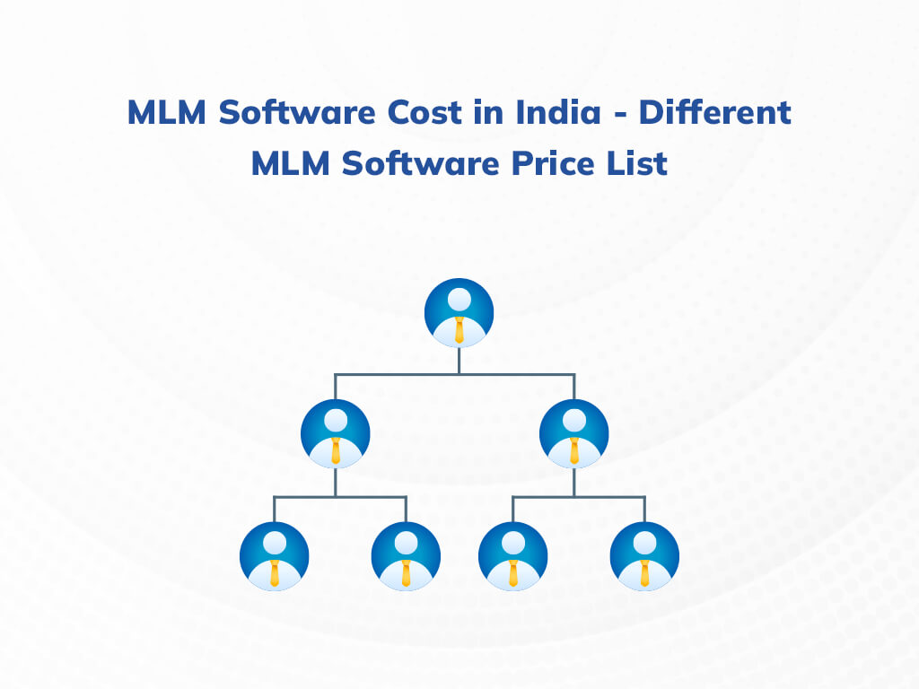 MLM Software Cost in India - Different MLM Software Price List