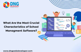 What Are the Most Crucial Characteristics of A School Management Software?