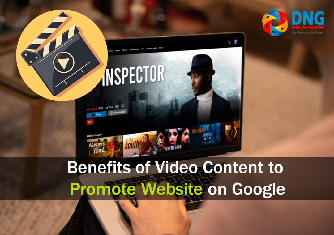 Benefits of Video Content to Promote Website on Google Benefits of Video Content to Promote Website on Google